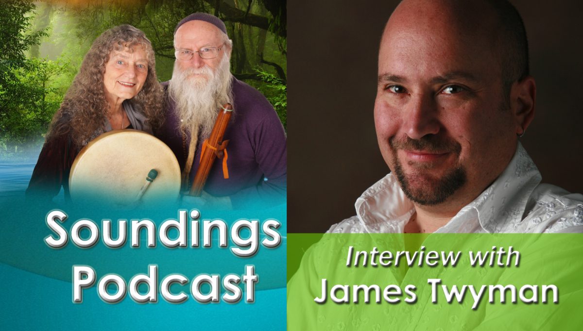 James Twyman Interview on Soundings Mindful Media Podcast