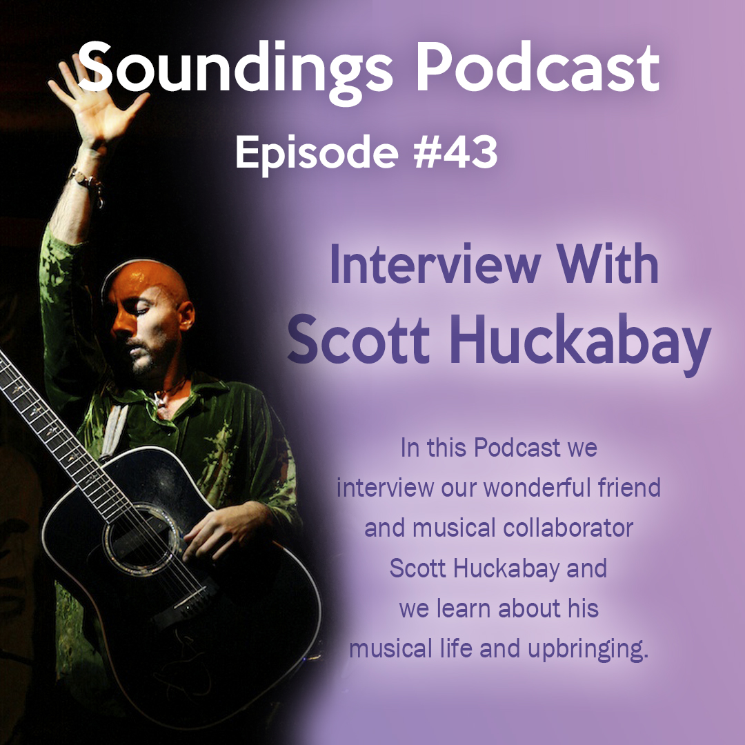 Scott Huckabay Interview on Soundings Mindful Media Podcast