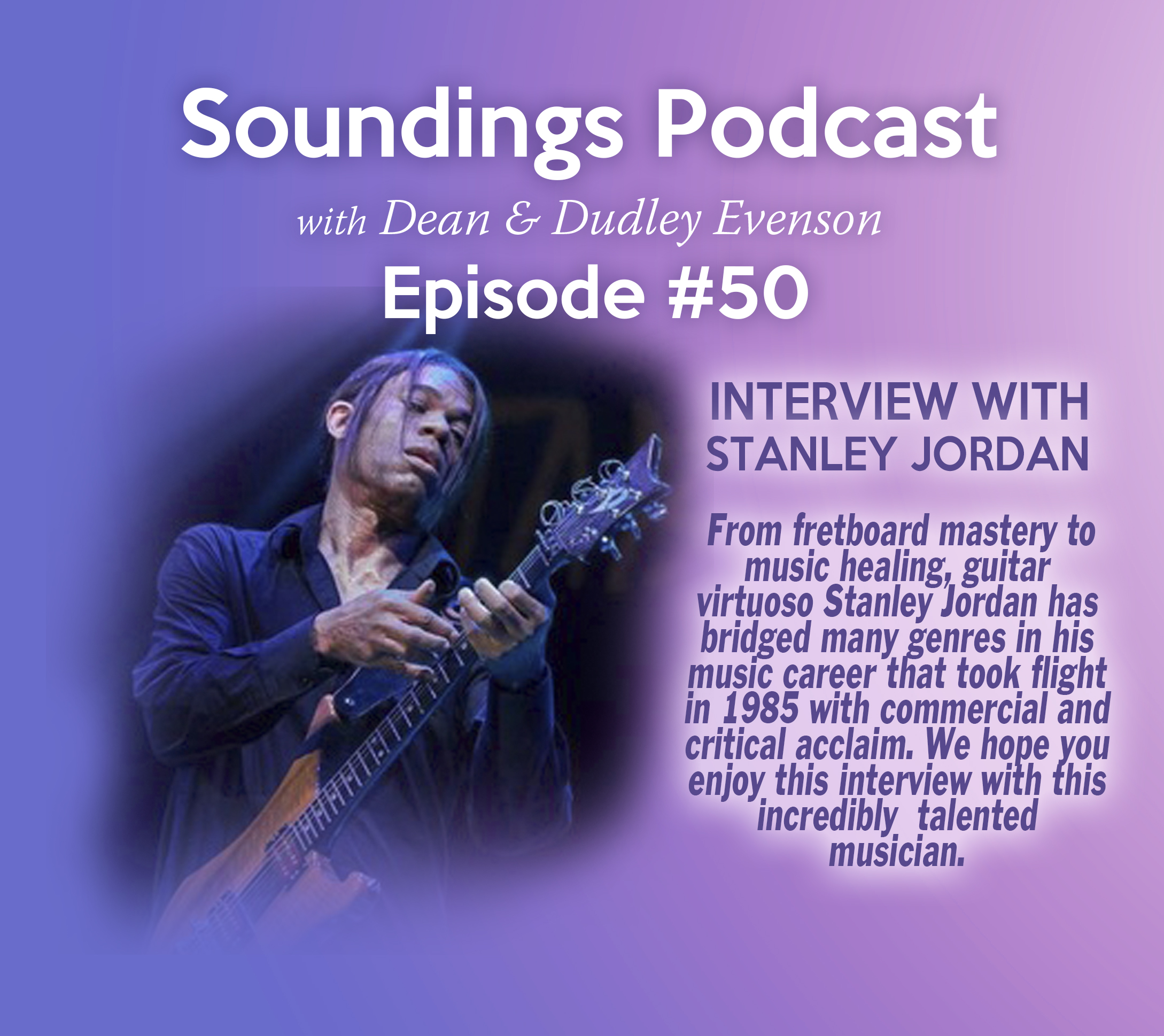 Stanley Jordan Interview on Soundings Mindful Media Podcast
