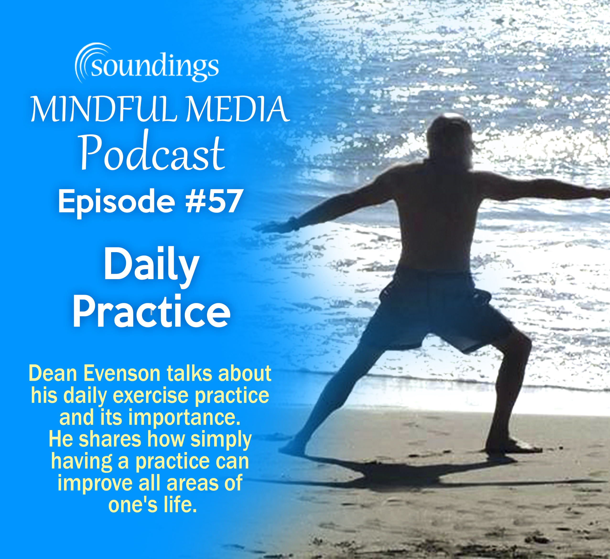 Dean Evenson Talks Daily Practice On Soundings Mindful Media Podcast