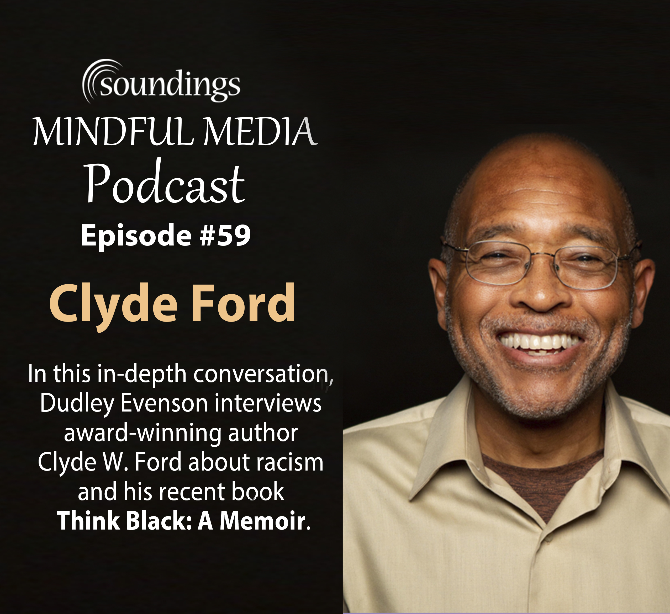 Racism in America with Clyde W. Ford author of Think Black and Of Blood and Sweat: Black Lives and the Making of White Power and Wealth