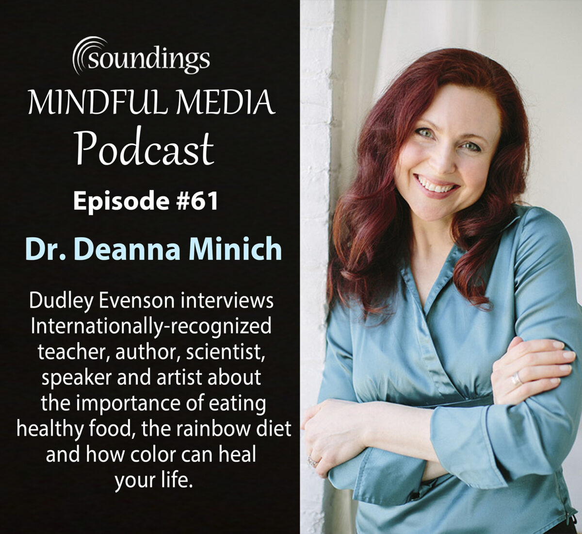 Dr. Deanna Minich Discusses Rainbow Diet and Color Can Heal Your Life on Soundings Mindful Media Podcast
