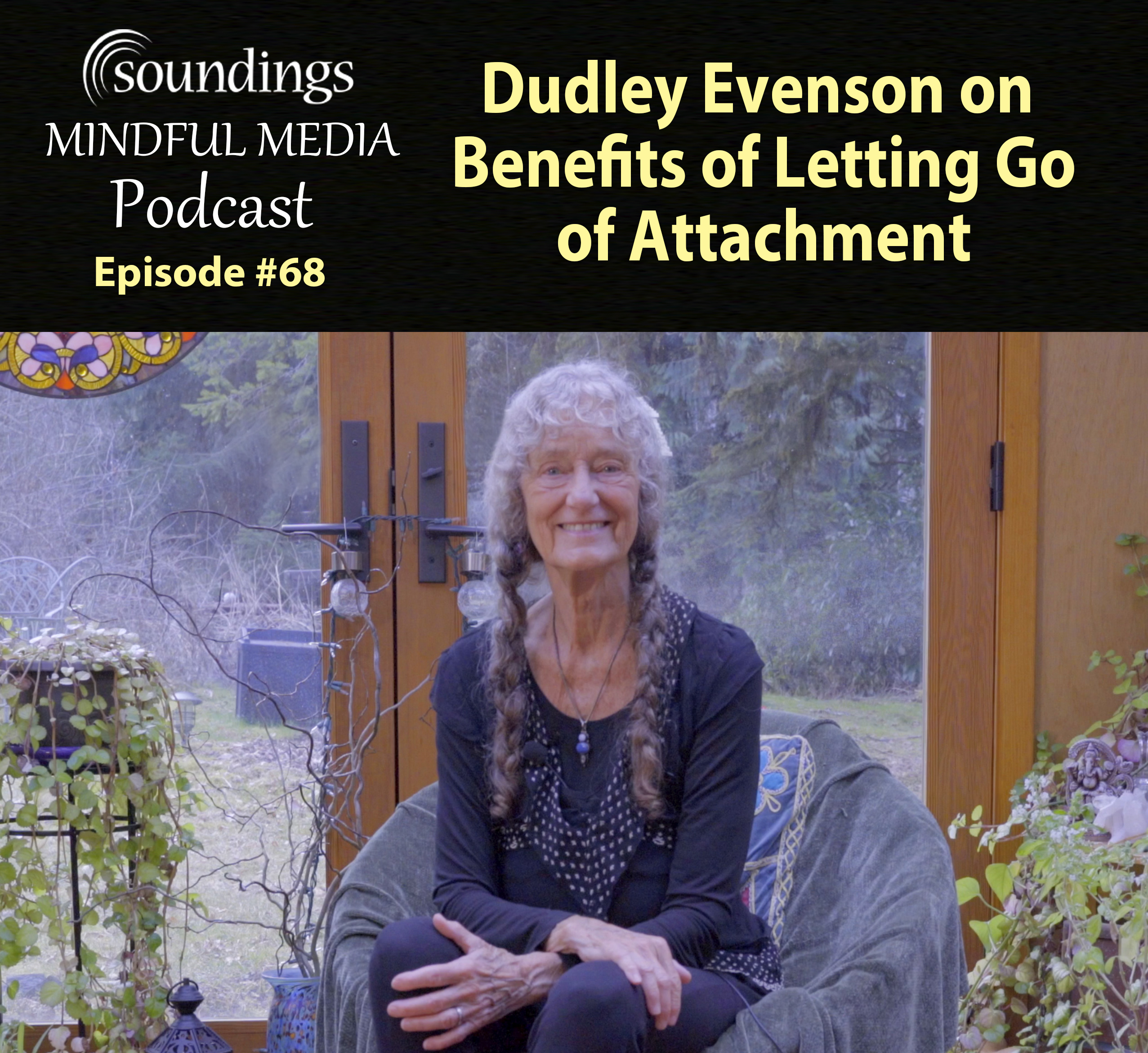 Dudley Evenson on Benefits of Letting Go of Attachment